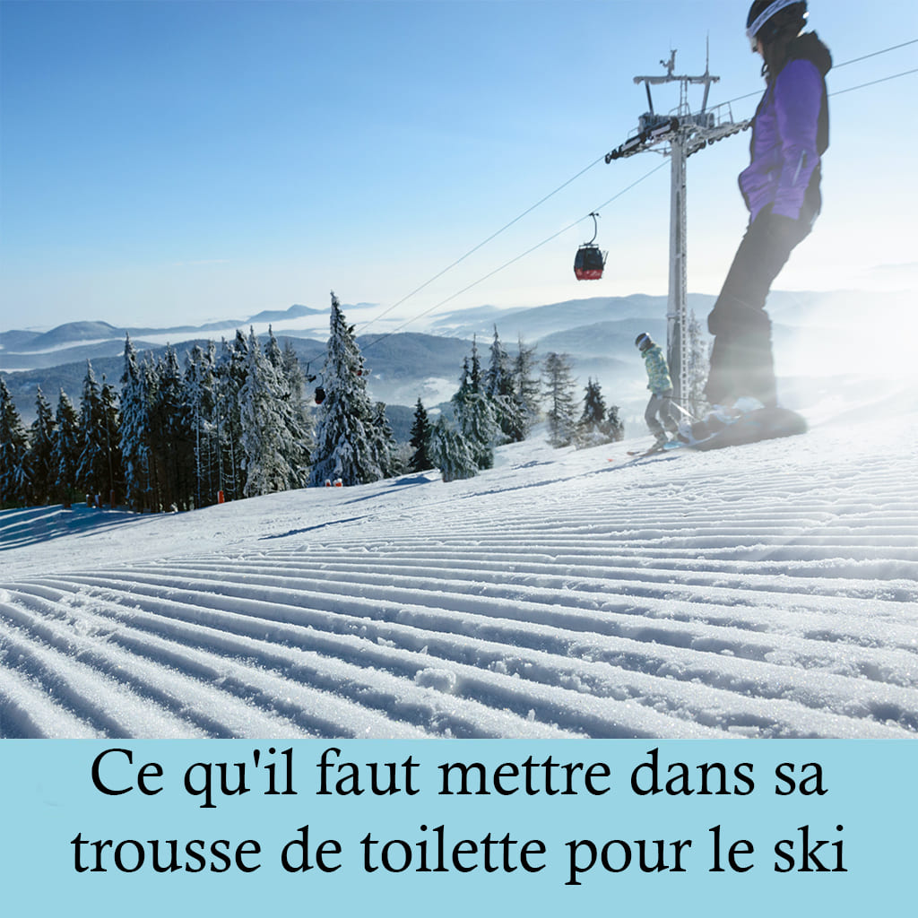 Ce qu'il faut mettre dans sa trousse de toilette pour le ski